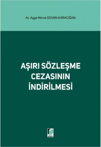 Aşırı Sözleşme Cezasının İndirilmesi