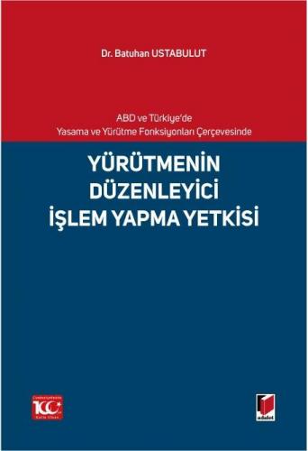 Yürütmenin Düzenleyici İşlem Yapma Yetkisi