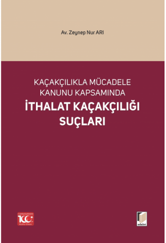 Kaçakçılıkla Mücadele Kanunu Kapsamında İthalat Kaçakçılığı Suçları