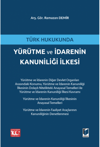 Türk Hukukunda Yürütme ve İdarenin Kanuniliği İlkesi