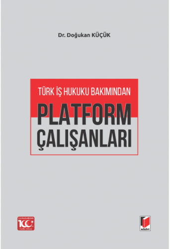 Türk İş Hukuku Bakımından Platform Çalışanları