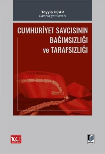 Cumhuriyet Savcısının Bağımsızlığı ve Tarafsızlığı