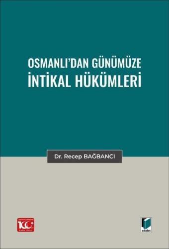 Osmanlı’dan Günümüze İntikal Hükümleri