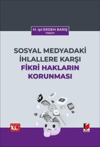 Sosyal Medyadaki İhlallere Karşı Fikri Hakların Korunması