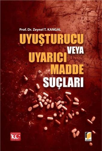 Uyuşturucu veya Uyarıcı Madde Suçları