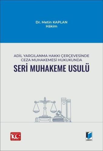 Adil Yargılanma Hakkı Çerçevesinde Ceza Muhakemesi Hukukunda Seri Muha