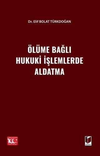 Ölüme Bağlı Hukuki İşlemlerde Aldatma