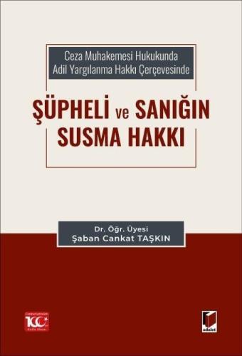 Ceza Muhakemesi Hukukunda Adil Yargılanma Hakkı Çerçevesinde Şüpheli v