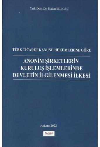 Anonim Şirketlerin Kuruluş İşlemlerinde Devletin İlgilenmesi İlkesi