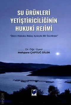 Su Ürünleri Yetiştiriciliğinin Hukuki Rejimi