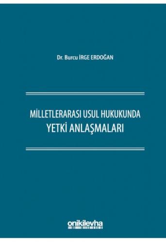 Milletlerarası Usul Hukukunda Yetki Anlaşmaları