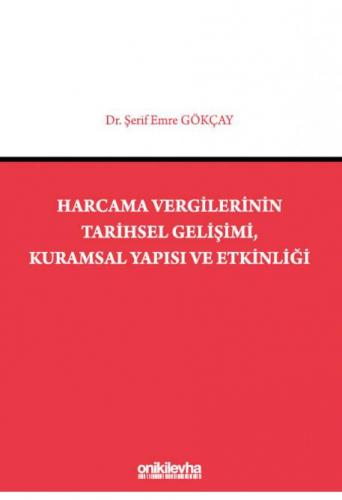 Harcama Vergilerinin Tarihsel Gelişimi, Kuramsal Yapısı ve Etkinliği