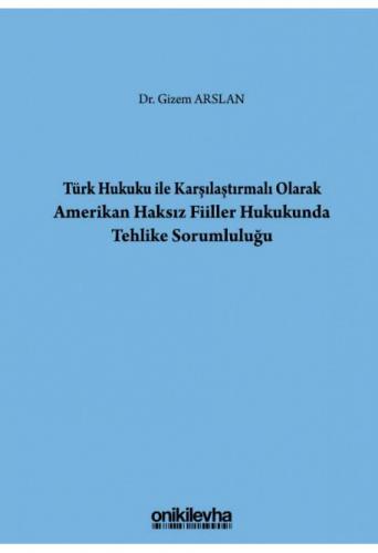 Türk Hukuku İle Karşılaştırmalı Olarak Amerikan Haksız Fiiller Hukukun