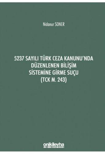 5237 Sayılı Türk Ceza Kanunu'nda Düzenlenen Bilişim Sistemine Girme Su