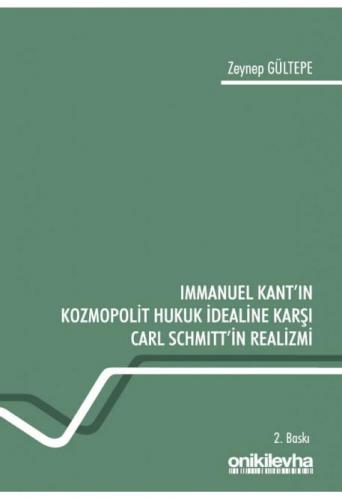 Immanuel Kant'ın Kozmopolit Hukuk İdealine Karşı Carl Schmitt'in Reali