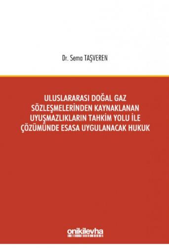 Uluslararası Doğal Gaz Sözleşmelerinden Kaynaklanan Uyuşmazlıkların Ta