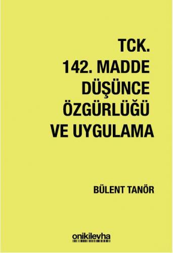 TCK 142.Madde Düşünce Özgürlüğü ve Uygulama