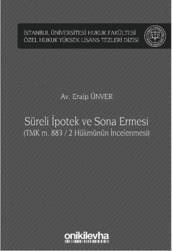 Süreli İpotek ve Sona Ermesi (TMK m. 883 / 2 Hükmünün İncelenmesi)