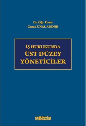 İş Hukukunda Üst Düzey Yöneticiler