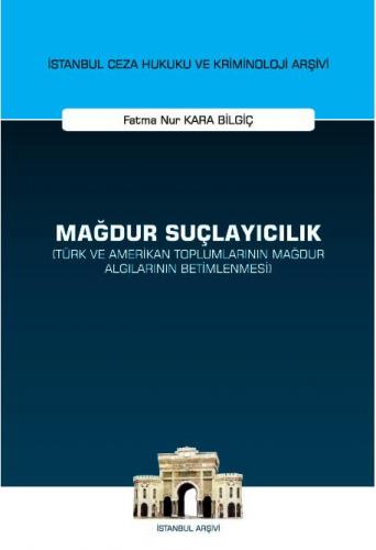 Mağdur Suçlayıcılık (Türk ve Amerikan Toplumlarının Mağdur Algılarının