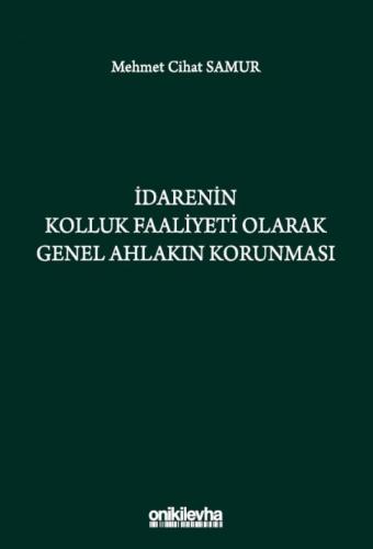 İdarenin Kolluk Faaliyeti Olarak Genel Ahlakın Korunması