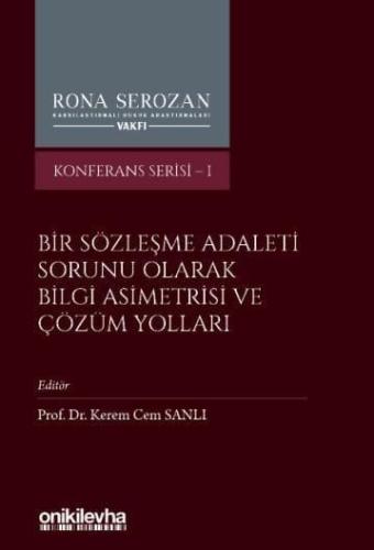 Bir Sözleşme Adaleti Sorunu Olarak Bilgi Asimetrisi ve Çözüm Yolları