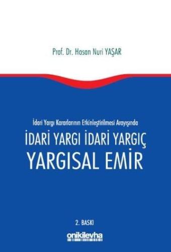 İdari Yargı kararlarının Etkinleştirilmesi Arayışında İdari Yargı İdar