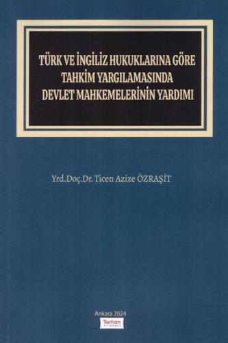 Türk ve İngiliz Hukuklarına Göre Tahkim Yargılamasında Devlet Mahkemel