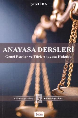 Anayasa Dersleri, Genel Esaslar ve Türk Anayasa Hukuku