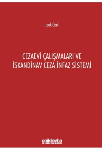 Cezaevi Çalışmaları ve İskandinav Ceza İnfaz Sistemi