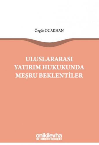 Uluslararası Yatırım Hukukunda Meşru Beklentiler