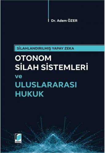 Otomom Silah Sistemleri ve Uluslararası Hukuk