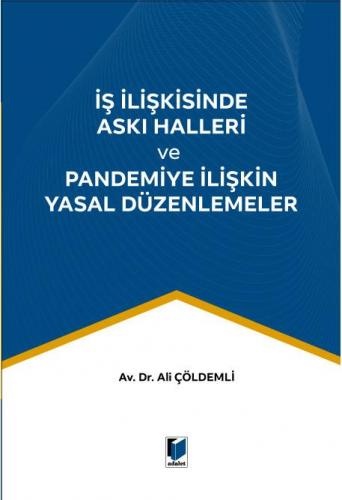 İş İlişkisinde Askı Halleri ve Pandemiye İlişkin Yasal Düzenlemeler