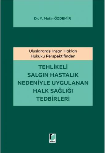 Tehlikeli Salgın Hastalık Nedeniyle Uygulanan Halk Sağlığı Tedbirleri