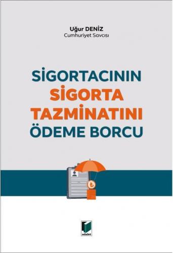 Sigortacının Sigorta Tazminatını Ödeme Borcu