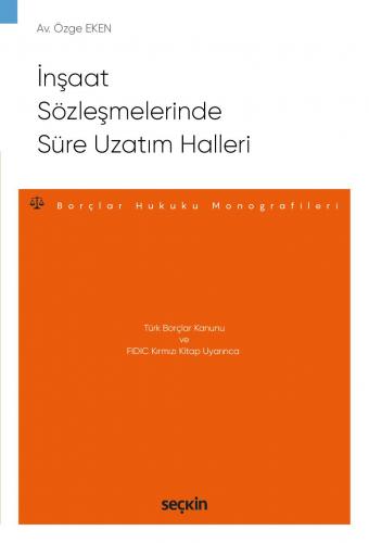 İnşaat Sözleşmelerinde Süre Uzatım Halleri