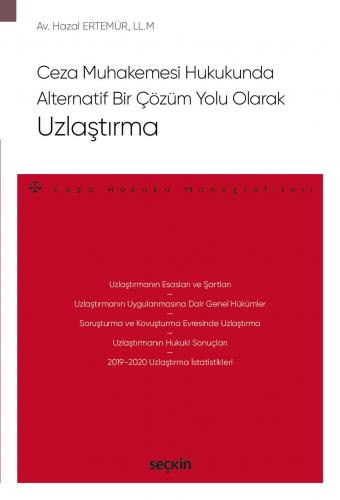 Ceza Muhakemesi Hukukunda Alternatif Bir Çözüm Yolu Olarak Uzlaştırma