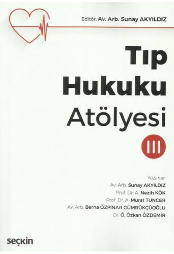 Tıp Hukuku Atölyesi – III