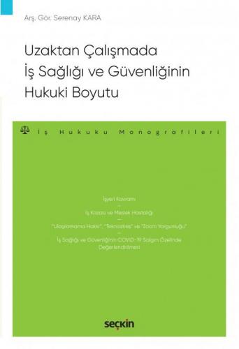 Uzaktan Çalışmada İş Sağlığı ve Güvenliğinin Hukuki Boyutu