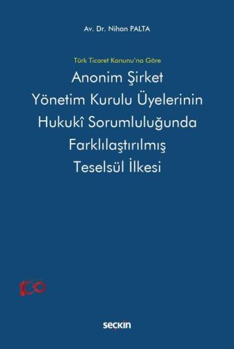 Anonim Şirket Yönetim Kurulu Üyelerinin Hukukî Sorumluluğunda Farklıla