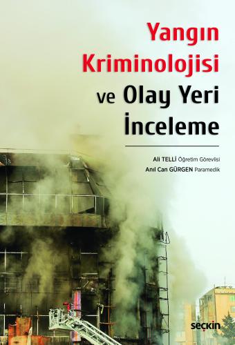 Yangın Kriminolojisi ve Olay Yeri İnceleme