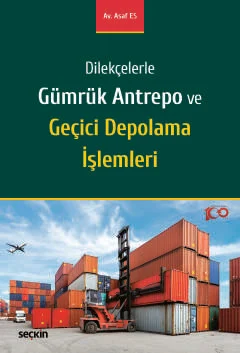 Gümrük Antrepo ve Geçici Depolama İşlemleri