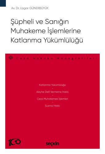 Şüpheli ve Sanığın Muhakeme İşlemlerine Katlanma Yükümlülüğü