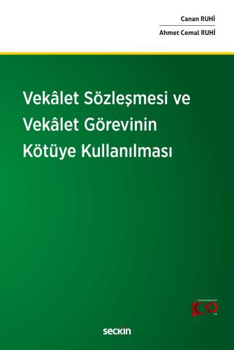 Vekâlet Sözleşmesi ve Vekâlet Görevinin Kötüye Kullanılması