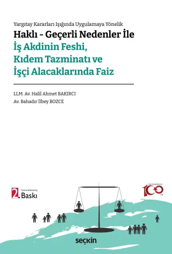 Haklı – Geçerli Nedenler ile İş Akdinin Feshi, Kıdem Tazminatı ve İşçi