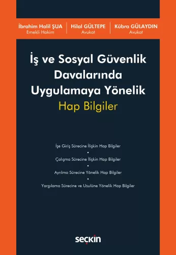 İş ve Sosyal Güvenlik Davalarında Uygulamaya Yönelik Hap Bilgiler