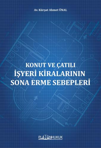 KONUT VE ÇATILI İŞYERİ KİRALARININ SONA ERME SEBEPLERİ