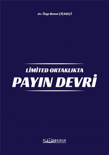 LİMİTED ORTAKLIKTA PAYIN DEVRİ