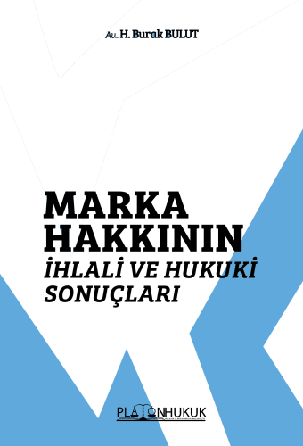 MARKA HAKKININ İHLALİ ve HUKUKİ SONUÇLARI