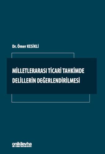 Milletlerarası Ticari Tahkimde Delillerin Değerlendirilmesi